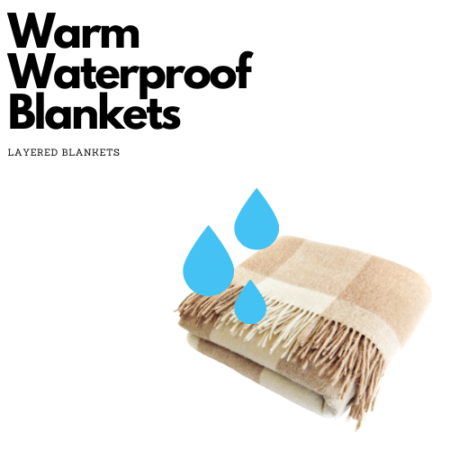 Warmth and Protection Combined: The Marvels of Warm Waterproof Blankets